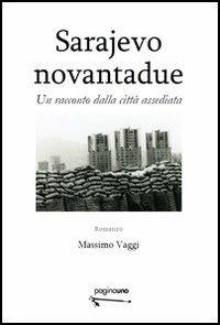 Sarajevo novantadue. Un racconto dalla città assediata - Massimo Vaggi - copertina