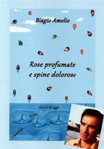 Rose profumate e spine dolorose