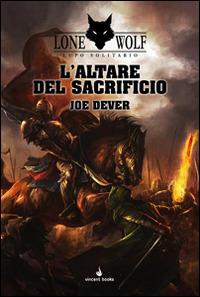 L'altare del sacrificio. Lupo Solitario. Serie Kai. Vol. 4 - Joe Dever - copertina