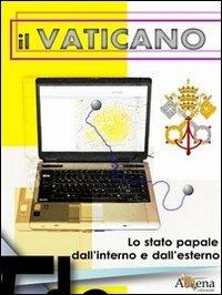 Il Vaticano. Lo stato papale dall'interno e dall'esterno - copertina