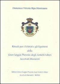 Rituali per i solstizi e gli equinozi della Gran Loggia Phoenix degli antichi Liberi accettati Muratori - Domenico V. Ripa Montesano - copertina