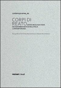 Corpi di reato. Un'archeologia visiva dei fenomeni mafiosi nell'Italia contemporanea. Catalogo della mostra (Roma, 18 ottobre-23 novembre 2012). Ediz. multilingue - Tommaso Bonaventura,Alessandro Imbriaco - copertina