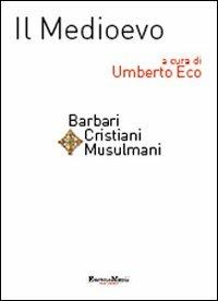 Il Medioevo. Barbari, cristiani, musulmani - copertina