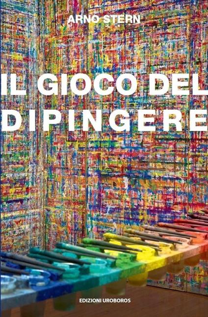 Il gioco del dipingere - Arno Stern - copertina