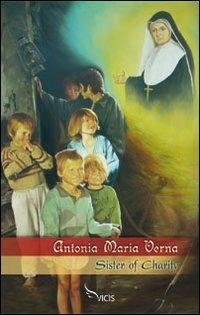 Antonio Maria Verna. Sister of charity - copertina