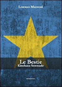 Le bestie. Kinshasa serenade - Lorenzo Mazzoni - copertina