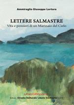 Lettere salmastre. Vita e pensieri di un marinaio del cielo