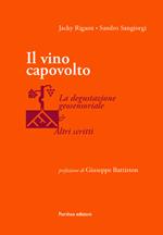 Il vino capovolto. La degustazione geosensoriale e altri scritti