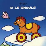 Si le gnoule. Ediz. bilingue