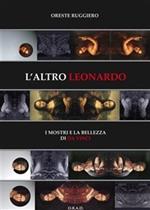 L' altro Leonardo. I mostri e la bellezza di da Vinci