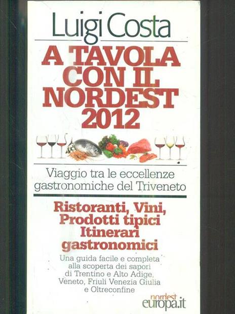 A tavola con il nordest. Viaggio tra le eccellenze gastronomiche del Triveneto - copertina