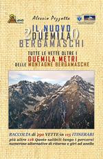 Il nuovo Duemila bergamaschi. Tutte le cima oltre duemila metri delle montagne bergamasche