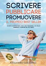 Scrivere, Pubblicare, Promuovere il proprio Best Seller