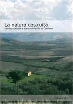 La natura costruita. Identità naturale e storica della villa di Casalene