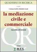 Quaderni di ricerca. La mediazione civile e commerciale. Raccolta di lezioni