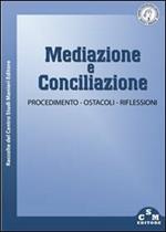 Mediazione e conciliazione. Procedimento, ostacoli, riflessioni