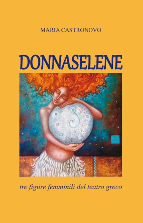 Donnaselene - Maria Castronovo - copertina