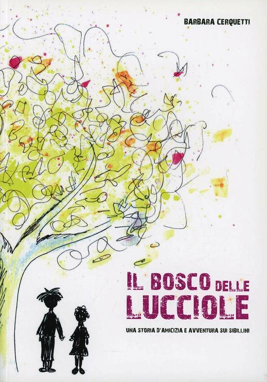 Il bosco delle lucciole. Una storia di amicizia e avventura nei Sibillini - Barbara Cerquetti - copertina