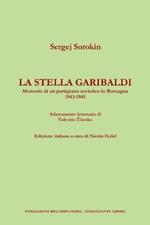 La stella Garibaldi. Memorie di un partigiano sovietico in Romagna. Testo russo a fronte