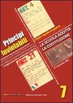 Principi inviolabili. La scuola adotta la Costituzione. Con DVD