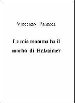 La mia mamma ha il morbo di Halzaimer