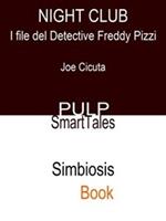 Night club. I file del detective Freddy Prizzi. Vol. 1