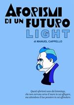 Aforismi di un futuro light. È stata questa contro il vuoto la cura