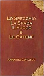 Lo specchio, la spada, il fuoco e le catene