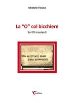 la «o» col bicchiere. Scritti insolenti