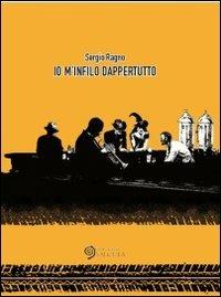 Io m'infilo dappertutto - Sergio Ragno - copertina