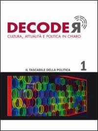 Decoder. Cultura, attualità e politica in chiaro. Vol. 1 - copertina