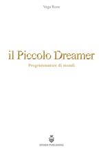 Il piccolo Dreamer. Programmatore di mondi