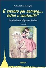 E vissero per sempre... felici e contenti? Storia di uno sfigato a Torino