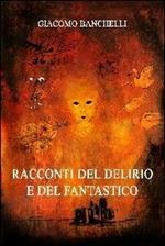 Racconti del delirio e del fantastico