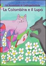 La colombina e il lupo. Le avventure di Gattopallottola