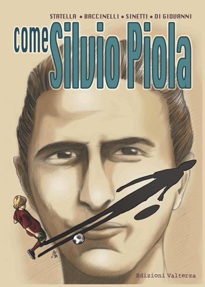 Come Silvio Piola - Alessia Di Giovanni,Daniele Statella - copertina