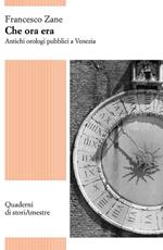 Che ora era. Antichi orologi pubblici a Venezia