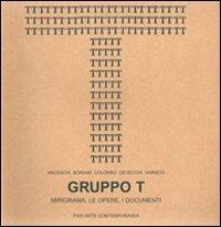 Gruppo T. Miriorama, le opere, i documenti. Giovanni Anceschi, Davide Boriani, Gianni Colombo, Gabriele De Vecchi, Grazia Varisco. Ediz. italiana e inglese - Luca Cerizza - copertina