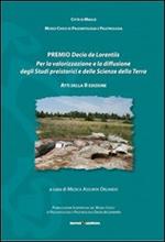 Premio Decio De Lorentiis. Per la valorizzazione e la diffusione degli studi preistorici delle scienze della terra. Atti della 2° ed. 2011