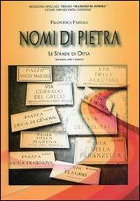 Nomi di pietra. Le strade di Ostia tra mare, arte e natura - Francesca Faiella - copertina