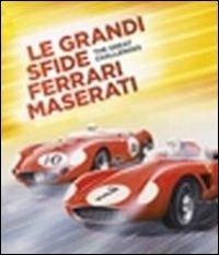 Le grandi sfide Ferrari Maserati. Ediz. italiana e inglese - copertina