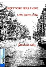 Ispettore Ferrando. Sette brutte storie