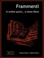 Frammenti. In ordine sparso _ a trama libera