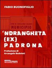 'Ndrangheta (ex) padrona - Fabio Buonofiglio - copertina