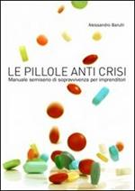 Le pillole anti crisi