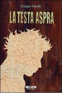 La testa aspra - Filippo Parodi - copertina