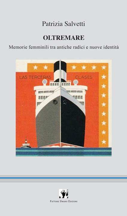 Oltremare. Memorie femminili tra antiche radici e nuove identità - Patrizia Salvetti - copertina