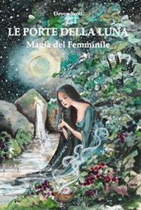 Le porte della luna. Magia del femminile - Devon Scott,S. Ronsisvalle - copertina