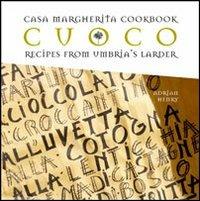 Cuoco. Casa Margherita cookbook. Recipes from Umbria's larder. Ediz. inglese - Adrian Henry - copertina