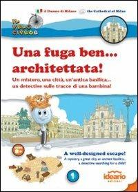 Una fuga ben... architettata! Un mistero, una città, un'antica basilica... un detective sulla tracce di una bambina! Ediz. italiana e inglese - Luca Solina - copertina